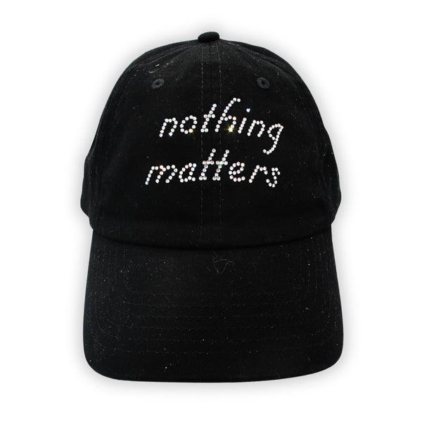 Nothing Matters Merch Hat